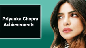 The Achievements Of Priyanka Chopra Jonas